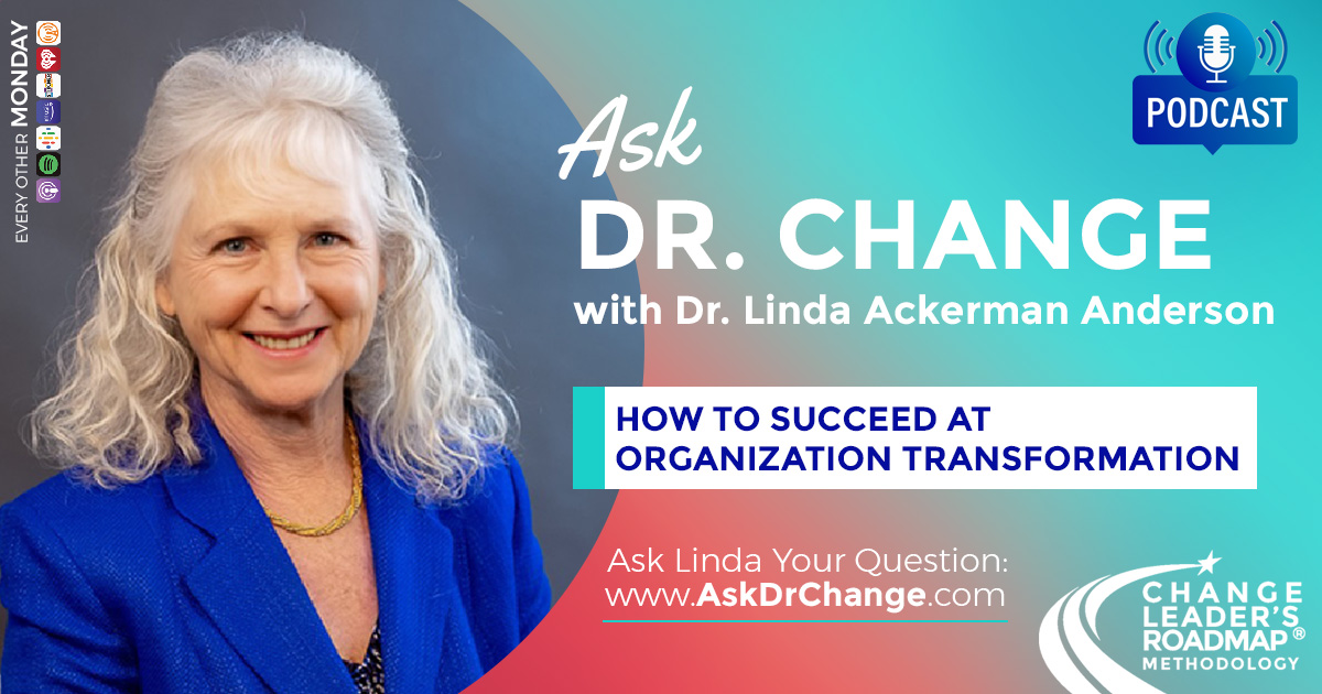 The "Ask Dr. Change" Podcast with Dr. Linda Ackerman Anderson